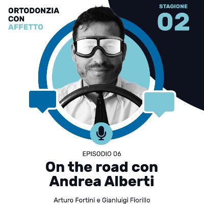 Episodio 6 - On the road con Andrea Alberti #stagione2 Episodio 6 - On the road con Andrea Alberti #stagione2