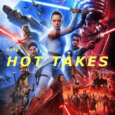 DSTE Hot Takes - The Rise Of Skywalker DSTE Hot Takes - The Rise Of Skywalker