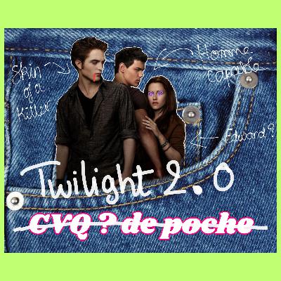 Twilight 2.0 #CVQdepoche