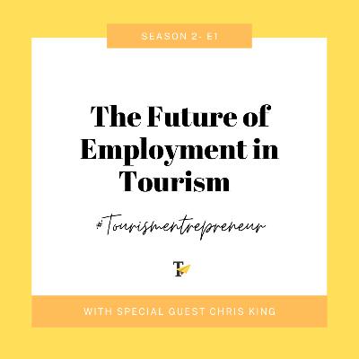 The Future of Employment in Tourism with Chris King of Lightning Travel Recruitment