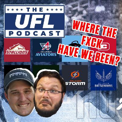 Where the F@%# Have We Been? | UFL Podcast #110 Where the F@%# Have We Been? | UFL Podcast #110