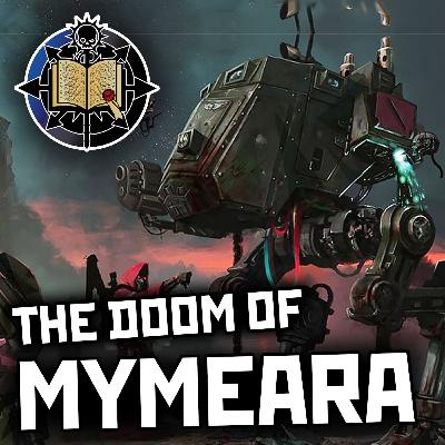 55: Doom of Mymeara Pt2 | Warhammer 40K Lore 55: Doom of Mymeara Pt2 | Warhammer 40K Lore