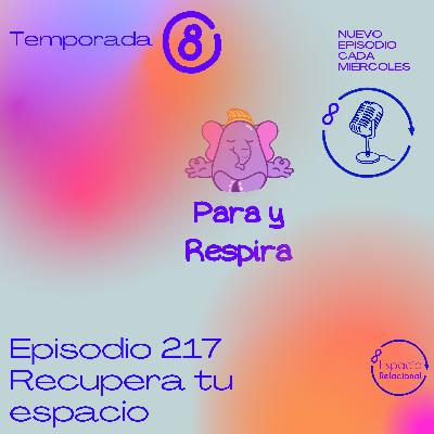 Episodio 217 - Recupera tu espacio Episodio 217 - Recupera tu espacio