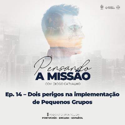 #14 Dois perigos na implementação de Pequenos Grupos Multiplicadores