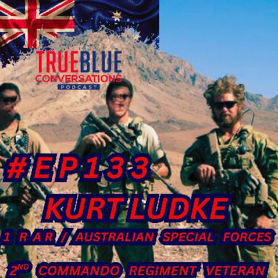 True Blue Conversations - Kurt Ludke 1 RAR / Australian Special Forces 2nd Commando Regiment Veteran True Blue Conversations - Kurt Ludke 1 RAR / Australian Special Forces 2nd Commando Regiment Veteran