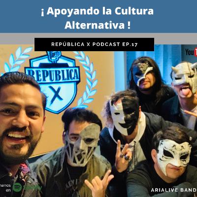 EP. 17 APOYANDO LA CULTURA ALTERNATIVA FT ARIALIVE