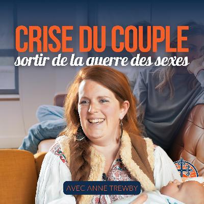 ⚡️ Comment sortir de la CRISE DU COUPLE en 2024 - Entretien avec Anne Trewby