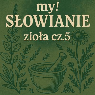Zioła cz.5
