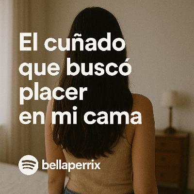 El cuñado que buscó placer en mi cama