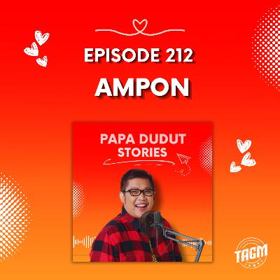 PAPA DUDUT STORIES / AMPON | Episode 209