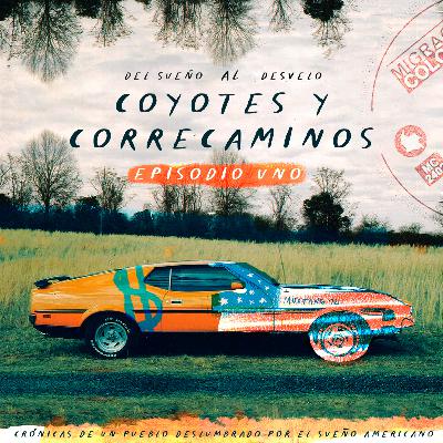 Episodio 1: Coyotes y Correcaminos Episodio 1: Coyotes y Correcaminos