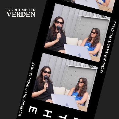 Ingrid møter Kristine Gulla - meteorolog og oseanograf