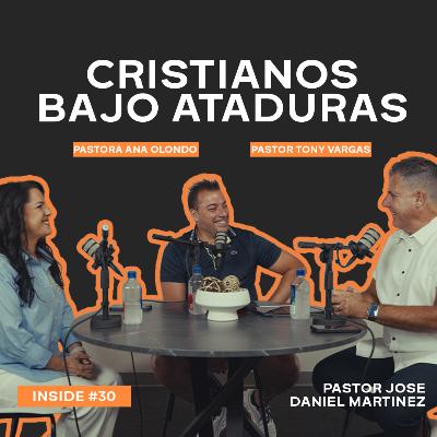 Cristianos bajo ataduras  -  INSIDE #30  || Pastores Tony Vargas y Ana Olondo