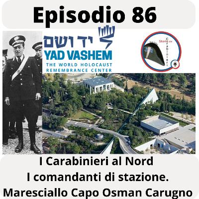 Episodio 86. I Carabinieri al Nord. Il caso dei comandanti di stazione. Osman Carugno