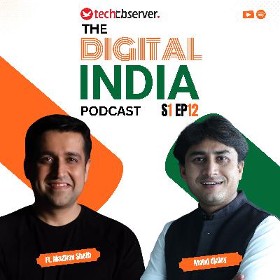 Madhav Sheth on Ai+ Smartphones, Supply Chains and Building India’s Next Global Tech Brand | The Digital India Podcast | EP12