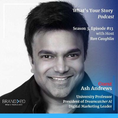 What's Your Story Podcast: Episode 13 with Ash Andrews