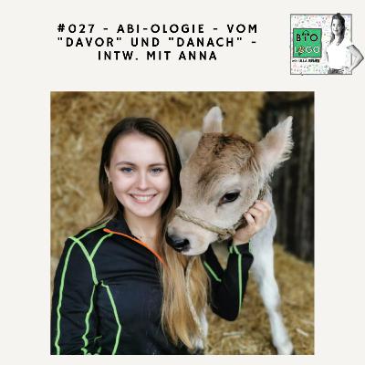 #027 - ABI-ologie - vom "davor" und "danach" - Intw. mit Anna