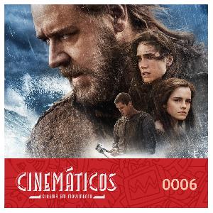 Cinemáticos S01E006 | Noé