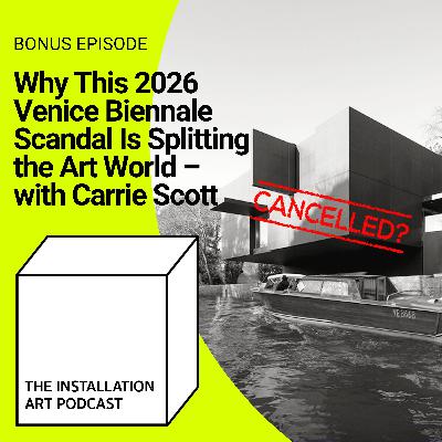 Bonus: Why This 2026 Venice Biennale Scandal Is Splitting the Art World – with Carrie Scott