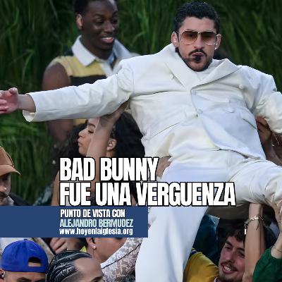 Bad Bunny fue una verguenza