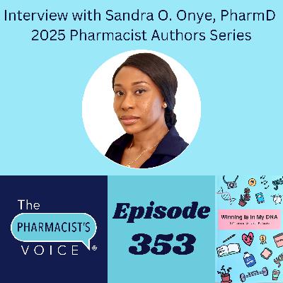 Winning is in My DNA with Sandra O. Onye, PharmD (2025 Pharmacist Authors Series Part 3 of 3) Winning is in My DNA with Sandra O. Onye, PharmD (2025 Pharmacist Authors Series Part 3 of 3)