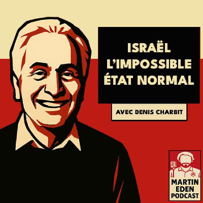🎧 Israël l'impossible état normal (avec Denis Charbit)