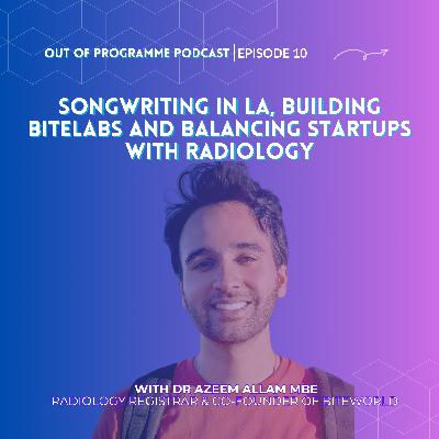 Episode 10 – Azeem Alam on Songwriting in LA, Building BiteLabs and Balancing Startups with Radiology Episode 10 – Azeem Alam on Songwriting in LA, Building BiteLabs and Balancing Startups with Radiology