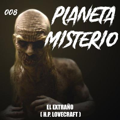 008 - El Extraño (H.P. Lovecraft)
