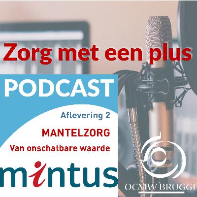 Aflevering 2: "Mantelzorg, van onschatbare waarde"