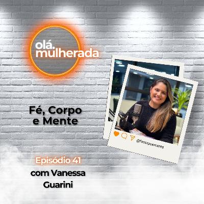 Fé, Corpo e Mente | com Vanessa Guarini
