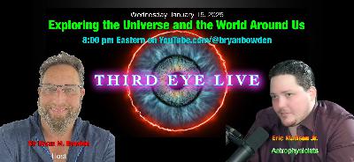 Third Eye Live S1 episode 2 special guest astrophysicist Eric Mattson Jr