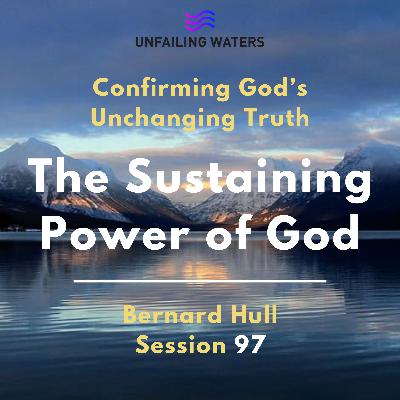The Sustaining Power of God - Confirming Gods Unchanging Truth The Sustaining Power of God - Confirming Gods Unchanging Truth