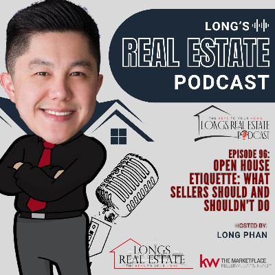 EPISODE 96: Open House Etiquette: What Sellers Should and Shouldn’t Do
