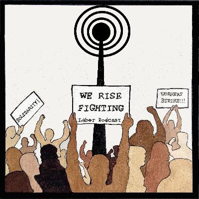 E107: Solidarity w/ Palestine Report & Labor News E107: Solidarity w/ Palestine Report & Labor News
