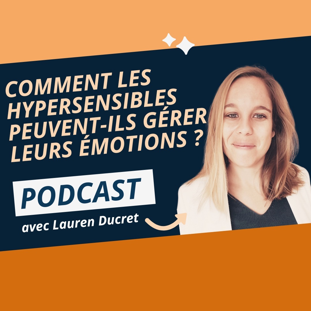 Comment les hypersensibles peuvent-ils gérer leurs émotions ?