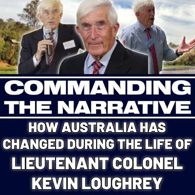 How Australia has Changed During the Life of Lieutenant Colonel Kevin Loughrey - CtN87
