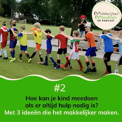 2. Hoe kan je kind meedoen als er altijd hulp nodig is? 2. Hoe kan je kind meedoen als er altijd hulp nodig is?