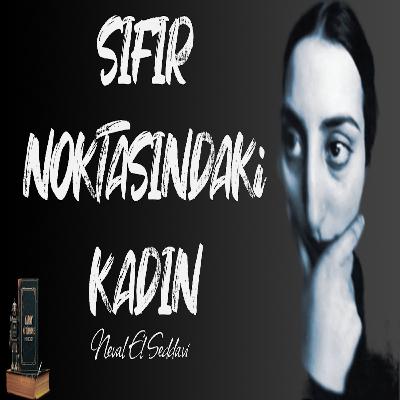 Sıfır Noktasındaki Kadın - Neval El Seddavi