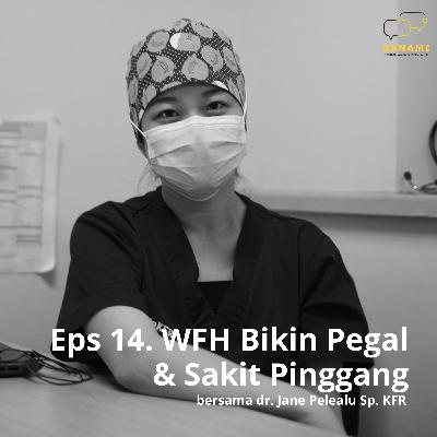 Eps 14. WFH Bikin Pegal & Sakit Pinggang bersama dr. Jane Pelealu, Sp. KFR