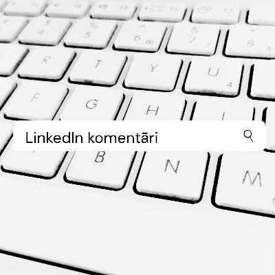 #002 Linkedin komentāri