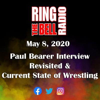 Episode 50: Paul Bearer Interview Revisited & Current State of Wrestling - 5/8/20