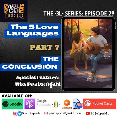 The •3L• Series - Episode 29: The 5 Love Languages - Part 7; The Conclusion