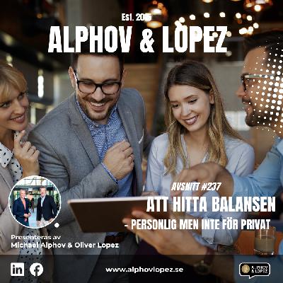 #237 - Att hitta balansen - personlig men inte för privat