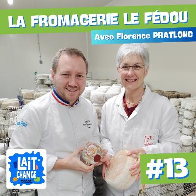 Lait'Change #13 - Le Fédou, producteur de fromage de brebis en Lozère - avec Florence PRATLONG