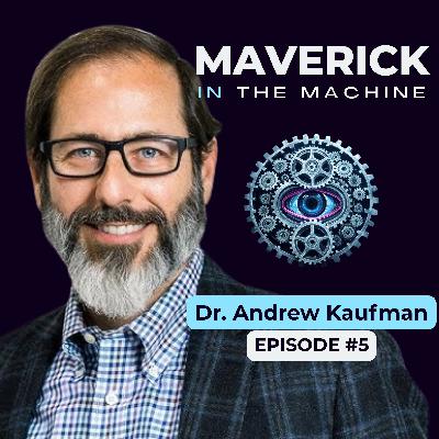 Dr. Andrew Kaufman - Standing up to Tyranny and Thriving