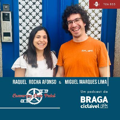 T06.EP03: Raquel Rocha Afonso e Miguel Marques Lima