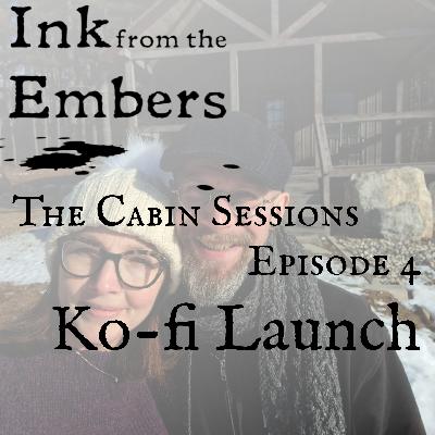 The Cabin Sessions – Episode 4: Ko-fi Launch