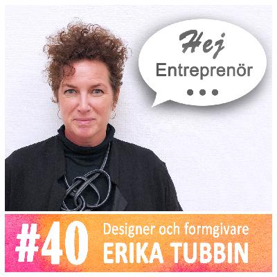 #40 - Erika Tubbin - många ben i början