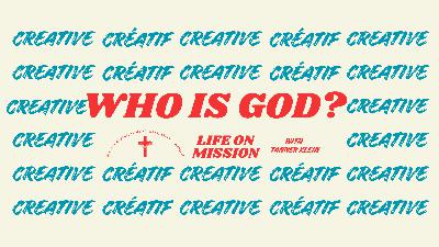 CREATIVE GOD - WHO IS GOD? A Series on Rediscovering the One True, Living God—and Who You Are Because of Him / 🇫🇷 DIEU CRÉATIF !