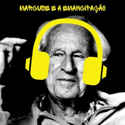 #001 - Marcuse e a Emancipação #001 - Marcuse e a Emancipação